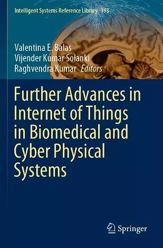 Further Advances in Internet of Things in Biomedical and Cyber Physical Systems cover