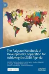 The Palgrave Handbook of Development Cooperation for Achieving the 2030 Agenda cover