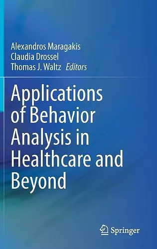 Applications of Behavior Analysis in Healthcare and Beyond cover