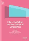 Cities, Capitalism and the Politics of Sensibilities cover