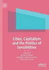 Cities, Capitalism and the Politics of Sensibilities cover