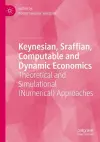 Keynesian, Sraffian, Computable and Dynamic Economics cover