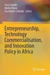 Entrepreneurship, Technology Commercialisation, and Innovation Policy in Africa cover