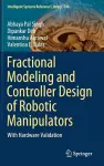 Fractional Modeling and Controller Design of Robotic Manipulators cover