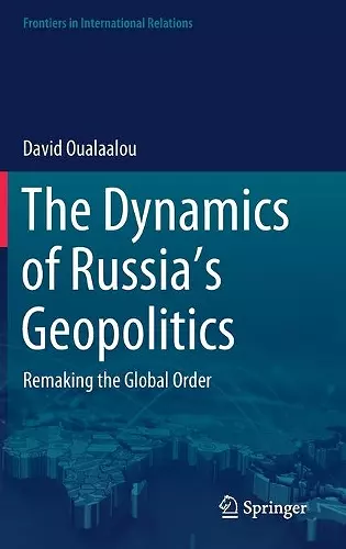 The Dynamics of Russia’s Geopolitics cover