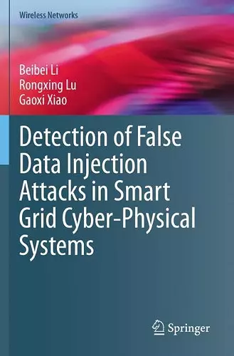 Detection of False Data Injection Attacks in Smart Grid Cyber-Physical Systems cover
