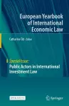 Public Actors in International Investment Law cover