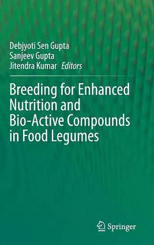 Breeding for Enhanced Nutrition and Bio-Active Compounds in Food Legumes cover