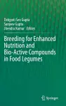Breeding for Enhanced Nutrition and Bio-Active Compounds in Food Legumes cover