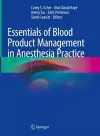 Essentials of Blood Product Management in Anesthesia Practice cover