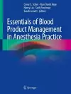 Essentials of Blood Product Management in Anesthesia Practice cover