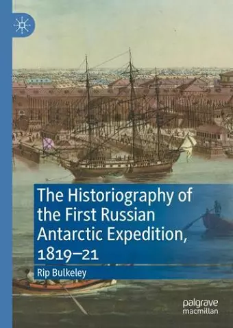 The Historiography of the First Russian Antarctic Expedition, 1819–21 cover