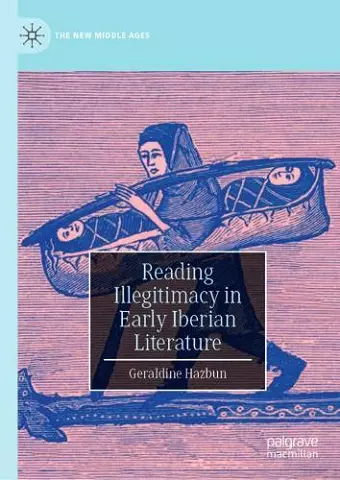 Reading Illegitimacy in Early Iberian Literature cover