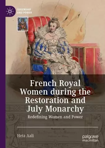 French Royal Women during the Restoration and July Monarchy cover