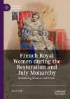 French Royal Women during the Restoration and July Monarchy cover