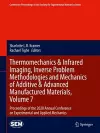 Thermomechanics & Infrared Imaging, Inverse Problem Methodologies and Mechanics of Additive & Advanced Manufactured Materials, Volume 7 cover