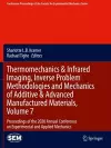 Thermomechanics & Infrared Imaging, Inverse Problem Methodologies and Mechanics of Additive & Advanced Manufactured Materials, Volume 7 cover