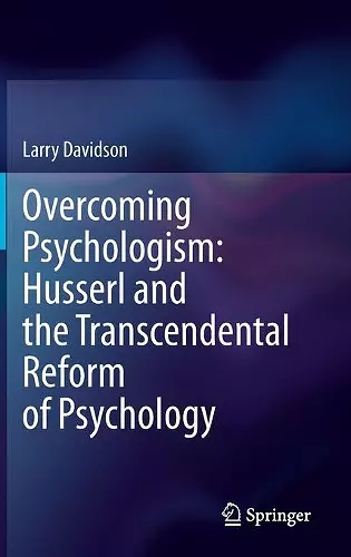 Overcoming Psychologism: Husserl and the Transcendental Reform of Psychology cover