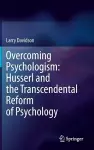 Overcoming Psychologism: Husserl and the Transcendental Reform of Psychology cover