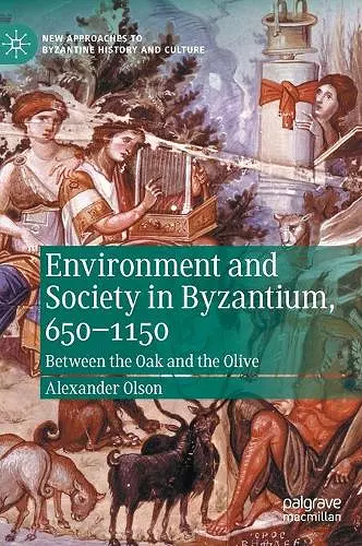 Environment and Society in Byzantium, 650-1150 cover