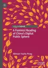 A Feminist Reading of China’s Digital Public Sphere cover