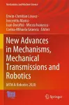 New Advances in Mechanisms, Mechanical Transmissions and Robotics cover