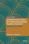 Quantum Social Theory for Critical International Relations Theorists cover