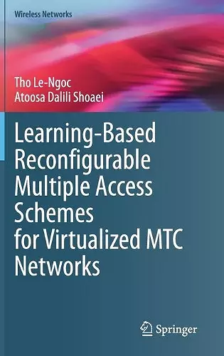 Learning-Based Reconfigurable Multiple Access Schemes for Virtualized MTC Networks cover