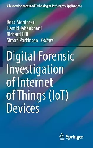 Digital Forensic Investigation of Internet of Things (IoT) Devices cover