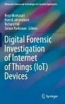 Digital Forensic Investigation of Internet of Things (IoT) Devices cover