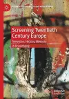 Screening Twentieth Century Europe cover