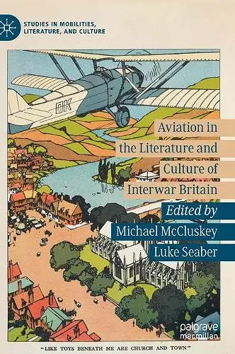 Aviation in the Literature and Culture of Interwar Britain cover
