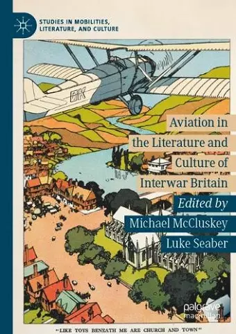 Aviation in the Literature and Culture of Interwar Britain cover