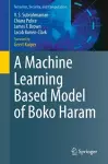 A Machine Learning Based Model of Boko Haram cover
