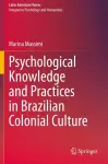 Psychological Knowledge and Practices in Brazilian Colonial Culture cover