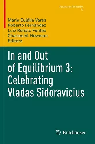 In and Out of Equilibrium 3: Celebrating Vladas Sidoravicius cover