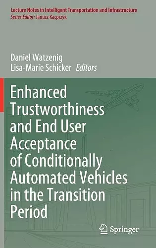 Enhanced Trustworthiness and End User Acceptance of Conditionally Automated Vehicles in the Transition Period cover