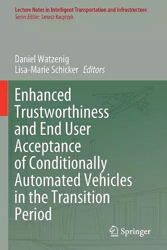 Enhanced Trustworthiness and End User Acceptance of Conditionally Automated Vehicles in the Transition Period cover