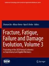 Fracture, Fatigue, Failure and Damage Evolution , Volume 3 cover