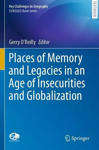 Places of Memory and Legacies in an Age of Insecurities and Globalization cover