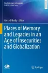 Places of Memory and Legacies in an Age of Insecurities and Globalization cover