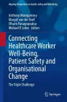 Connecting Healthcare Worker Well-Being, Patient Safety and Organisational Change cover