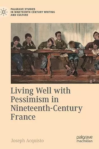 Living Well with Pessimism in Nineteenth-Century France cover