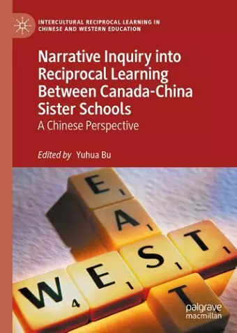 Narrative Inquiry into Reciprocal Learning Between Canada-China Sister Schools cover
