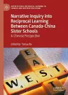Narrative Inquiry into Reciprocal Learning Between Canada-China Sister Schools cover