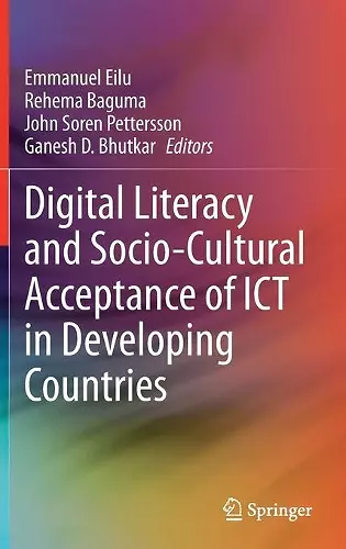 Digital Literacy and Socio-Cultural Acceptance of ICT in Developing Countries cover