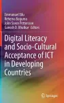 Digital Literacy and Socio-Cultural Acceptance of ICT in Developing Countries cover