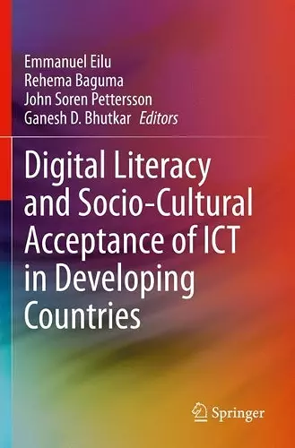Digital Literacy and Socio-Cultural Acceptance of ICT in Developing Countries cover