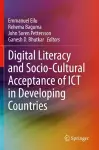 Digital Literacy and Socio-Cultural Acceptance of ICT in Developing Countries cover