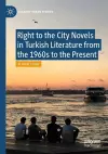 Right to the City Novels in Turkish Literature from the 1960s to the Present cover